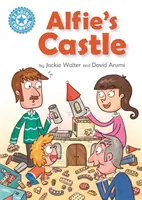 Champion de la lecture : Le château d'Alfie - Lecture indépendante Bleu 4 - Reading Champion: Alfie's Castle - Independent Reading Blue 4