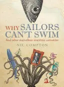 Pourquoi les marins ne savent pas nager et autres merveilleuses curiosités maritimes - Why Sailors Can't Swim and Other Marvellous Maritime Curiosities