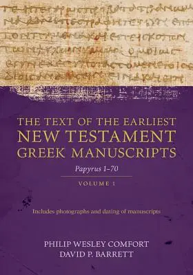 Le texte des premiers manuscrits grecs du Nouveau Testament, Volume 1 : Papyri 1-72 - The Text of the Earliest New Testament Greek Manuscripts, Volume 1: Papyri 1-72