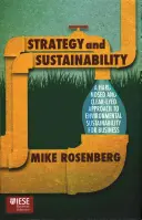 Stratégie et durabilité : Une approche dure et lucide de la durabilité environnementale pour les entreprises - Strategy and Sustainability: A Hardnosed and Clear-Eyed Approach to Environmental Sustainability for Business