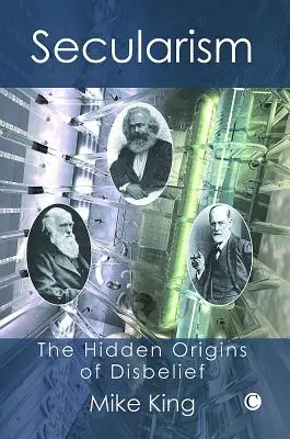 Laïcité : Les origines cachées de l'incrédulité - Secularism: The Hidden Origins of Disbelief