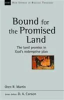 En route pour la terre promise - La promesse de la terre dans le plan de rédemption de Dieu - Bound for the Promised Land - The Land Promise In God's Redemptive Plan