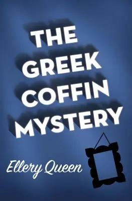 Le mystère du cercueil grec - The Greek Coffin Mystery