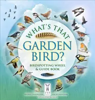 Quel est cet oiseau de jardin ? - Roue et guide de repérage des oiseaux - What's That Garden Bird? - Birdspotting Wheel and Guide Book