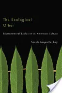 L'autre écologique : L'exclusion environnementale dans la culture américaine - The Ecological Other: Environmental Exclusion in American Culture