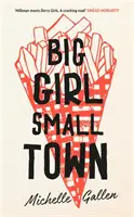 Big Girl, Small Town - Sélectionné pour le prix Costa du premier roman - Big Girl, Small Town - Shortlisted for the Costa First Novel Award