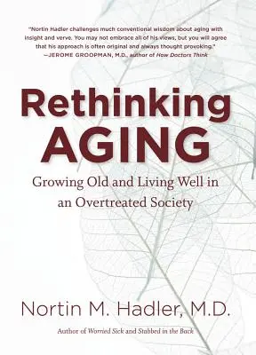 Repenser le vieillissement : Vieillir et bien vivre dans une société surtraitée - Rethinking Aging: Growing Old and Living Well in an Overtreated Society