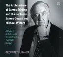 L'architecture de James Stirling et de ses partenaires James Gowan et Michael Wilford : Une étude de la créativité architecturale au XXe siècle - The Architecture of James Stirling and His Partners James Gowan and Michael Wilford: A Study of Architectural Creativity in the Twentieth Century