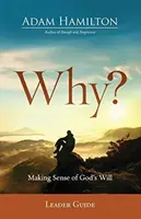 Pourquoi ? Guide de l'animateur : Donner un sens à la volonté de Dieu - Why? Leader Guide: Making Sense of God's Will