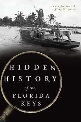 Histoire cachée des Keys de Floride - Hidden History of the Florida Keys
