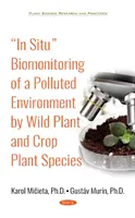 Biosurveillance in situ d'un environnement pollué par des espèces de plantes sauvages et de plantes cultivées - In Situ Biomonitoring of a Polluted Environment by Wild Plant and Crop Plant Species