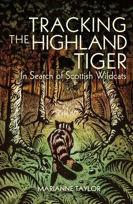 Le tigre des Highlands : à la recherche des fauves écossais - Tracking the Highland Tiger: In Search of Scottish Wildcats