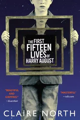 Les quinze premières vies de Harry August - The First Fifteen Lives of Harry August