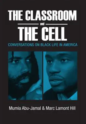 The Classroom and the Cell : Conversations on Black Life in America (La classe et la cellule : conversations sur la vie des Noirs en Amérique) - The Classroom and the Cell: Conversations on Black Life in America