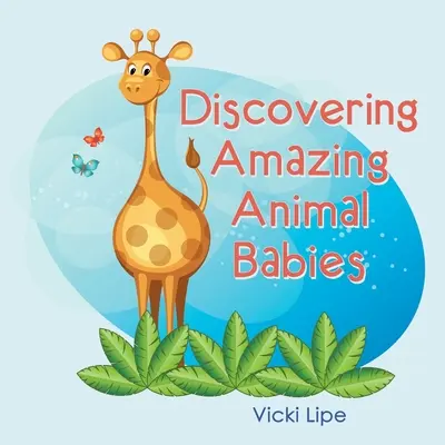 À la découverte d'étonnants bébés animaux - Discovering Amazing Animal Babies