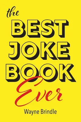 Le meilleur livre de blagues de tous les temps - The Best Joke Book Ever