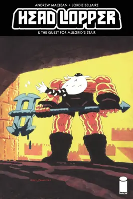 Head Lopper, Volume 4 : Head Lopper et la quête de l'escalier de Mulgrid - Head Lopper, Volume 4: Head Lopper & the Quest for Mulgrid's Stair
