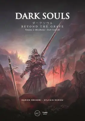 Dark Souls : Beyond the Grave Volume 2 : Bloodborne - Dark Souls III - Dark Souls: Beyond the Grave Volume 2: Bloodborne - Dark Souls III