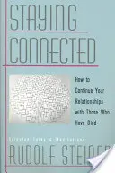 Rester en contact : Comment poursuivre vos relations avec ceux qui sont décédés - Staying Connected: How to Continue Your Relationships with Those Who Have Died