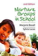 Les groupes d'entraide dans les écoles : Principes et pratiques - Nurture Groups in Schools: Principles and Practice