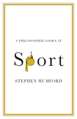 Un philosophe regarde le sport - A Philosopher Looks at Sport