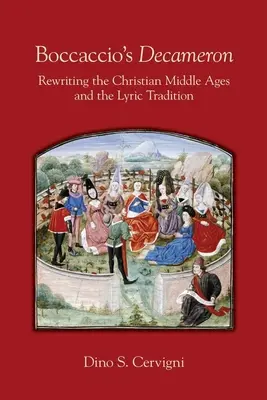 Le Décaméron de Boccace, 548 : Réécrire le Moyen Âge chrétien et la tradition lyrique - Boccaccio's Decameron, 548: Rewriting the Christian Middle Ages and the Lyric Tradition