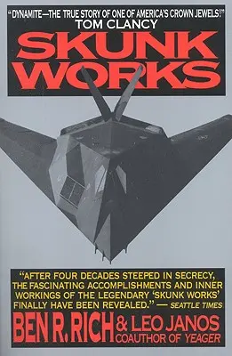 Skunk Works : Un mémoire personnel de mes années chez Lockheed - Skunk Works: A Personal Memoir of My Years of Lockheed