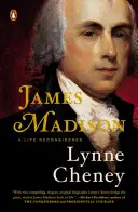 James Madison : Une vie reconsidérée - James Madison: A Life Reconsidered