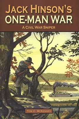 La guerre d'un seul homme de Jack Hinson - Jack Hinson's One-Man War