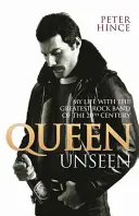 Queen Unseen : Ma vie avec le plus grand groupe de rock du XXe siècle - Queen Unseen: My Life with the Greatest Rock Band of the 20th Century