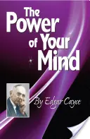 Le pouvoir de votre esprit : Un titre de la série Edgar Cayce - The Power of Your Mind: An Edgar Cayce Series Title