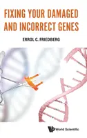 Réparer vos gènes endommagés et incorrects - Fixing Your Damaged and Incorrect Genes