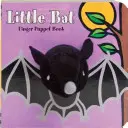 Petite chauve-souris : Livre de marionnettes à doigts [avec marionnettes à doigts]. - Little Bat: Finger Puppet Book [With Finger Puppets]