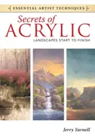 Les secrets de l'acrylique : Paysages du début à la fin - Secrets of Acrylic: Landscapes Start to Finish