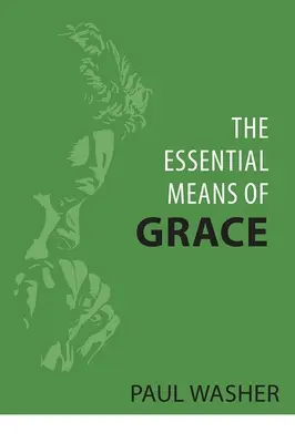 Les moyens de grâce essentiels - The Essential Means of Grace