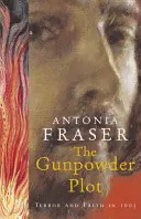 Le complot de la poudre - Terreur et foi en 1605 - Gunpowder Plot - Terror And Faith In 1605