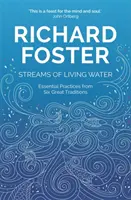 Ruisseaux d'eau vive - Célébration des grandes traditions de la foi chrétienne - Streams of Living Water - Celebrating the Great Traditions of Christian Faith