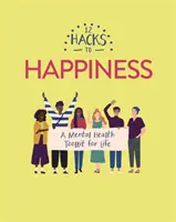 12 astuces pour être heureux - 12 Hacks to Happiness