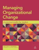 Gérer le changement organisationnel : Une boîte à outils pratique pour les dirigeants - Managing Organizational Change: A Practical Toolkit for Leaders