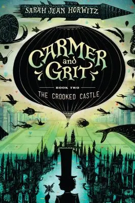 Carmer et Grit, deuxième tome : Le château tordu - Carmer and Grit, Book Two: The Crooked Castle