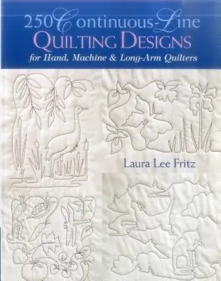 250 motifs de quilting en ligne continue - Édition imprimée à la demande - 250 Continuous-Line Quilting Designs - Print on Demand Edition