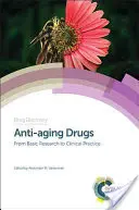 Médicaments anti-âge : De la recherche fondamentale à la pratique clinique - Anti-Aging Drugs: From Basic Research to Clinical Practice