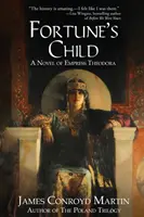 L'enfant de la fortune : Un roman de l'impératrice Théodora - Fortune's Child: A Novel of Empress Theodora