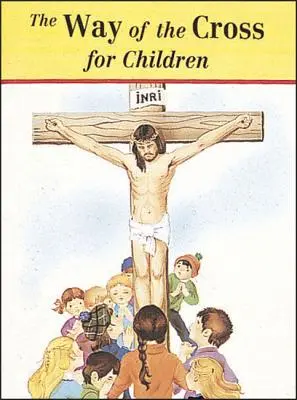 Le chemin de croix pour les enfants - The Way of the Cross for Children