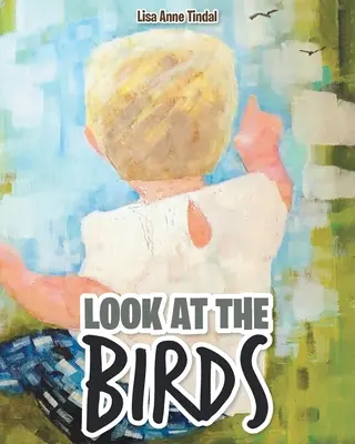 Regardez les oiseaux - Look at the Birds