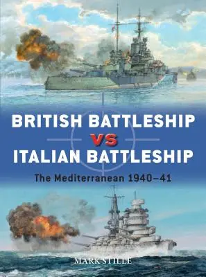 Cuirassé britannique contre cuirassé italien : Méditerranée 1940-41 - British Battleship Vs Italian Battleship: The Mediterranean 1940-41