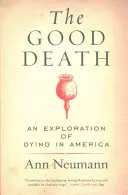 La bonne mort : Une exploration de la mort en Amérique - The Good Death: An Exploration of Dying in America
