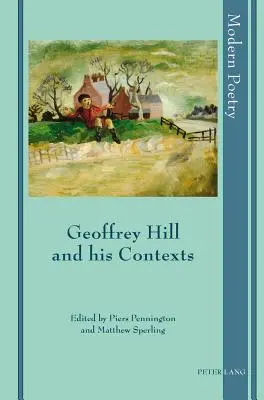 Geoffrey Hill et ses contextes - Geoffrey Hill and his Contexts