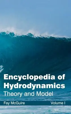 Encyclopédie de l'hydrodynamique : Volume I (Théorie et modèle) - Encyclopedia of Hydrodynamics: Volume I (Theory and Model)