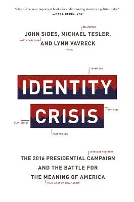 Crise d'identité : La campagne présidentielle de 2016 et la bataille pour le sens de l'Amérique - Identity Crisis: The 2016 Presidential Campaign and the Battle for the Meaning of America